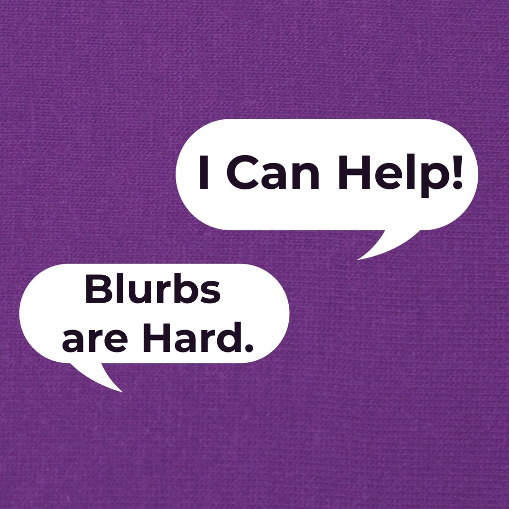 Speech bubbles saying: Blurbs are hard. I can help!