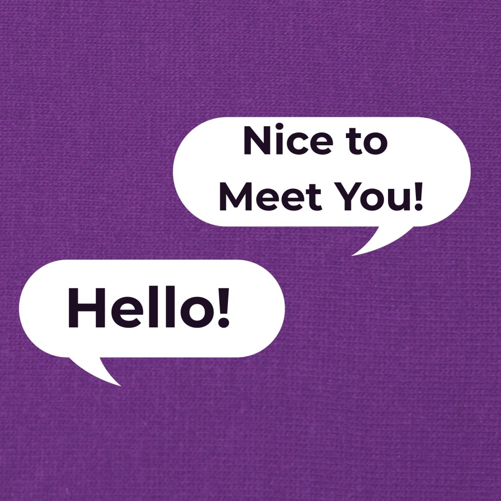 Speech bubbles saying: Hello! Nice to Meet You!